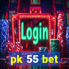 pk 55 bet
